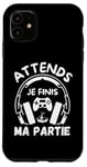 Coque pour iPhone 11 Attends je finis ma partie cadeau drôle joueurs jeux vidéos