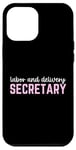 iPhone 14 Pro Max Thank You Labor and Delivery Secretary Funny Job Secretary Case