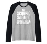 The Scorpio Saga Brave Bold and Brilliant Scorpio Raglan Baseball Tee