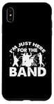 Coque pour iPhone XS Max I'm Just Here For The Band Marching Music Half Time Show