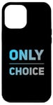 Coque pour iPhone 12 Pro Max People Funny Word Citations Two Words Of The Only Choice