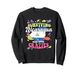 Surviving Nicaragua With These Crazies Nicaragua Sweatshirt