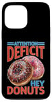 Coque pour iPhone 13 Pro Max Attention Deficit Hey Donuts Jeux de mots sur le TDAH ----