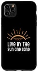 iPhone 11 Pro Max Live By The Sun And Sand Case