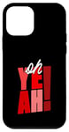 Coque pour iPhone 12 mini Rouge Oh Yeah! Nuances rouges Graphique