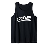 That Says Look Up! - Brushstroke Written Tank Top