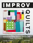 Improv Quilts  Building Confidence in Color and Technique