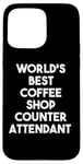 Coque pour iPhone 15 Pro Max World's Best Coffee Shop Attendant au comptoir