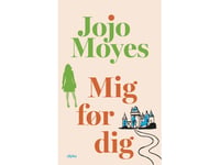 Mig Før Dig | Jojo Moyes | Språk: Danska