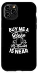 iPhone 11 Pro Buy Me A Beer My Wedding Is Near - Funny Marriage Case