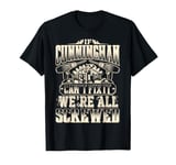 If CUNNINGHAM Can't Fix It We're All Screwed Family Name T-Shirt