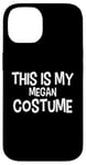 Coque pour iPhone 14 Costume simple pour Halloween « This is my Megan »