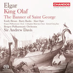 Sir Andrew Davis, Bergen Philharmonic Choir, Emily Birsan, Edvard Grieg Kor, Alan Opie, Barry Banks, Bergen Philharmonic Orchestra, Collegiûm Mûsicûm Choir  Elgar: King Olaf, The Banner Of Saint George  CD