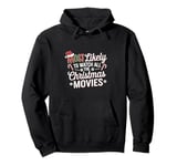 Most likely to watch all the Christmas movies funny holiday Pullover Hoodie