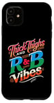 Coque pour iPhone 11 Thick Thighs R&B Vibes Funky Music R et B