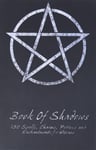 Book Of Shadows - 150 Spells, Charms, Potions and Enchantments for Wiccans: Wit