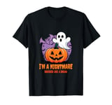 I'm a Nightmare Dressed Like a Dream Halloween Ghost Design T-Shirt