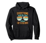 Everything Will Be Fine When I Get To The Beach - Vacation Pullover Hoodie