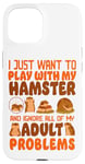 iPhone 15 Hamster I Just Want To Play With My Hamster And Ignore All Case