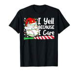 I Yell Because I Care Baseball Bat Candy Cane Christmas T-Shirt