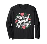 Miracle Social Worker, School Social Work and Caseworker Long Sleeve T-Shirt