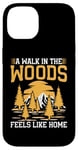 iPhone 14 A Walk in the Woods Feels Like Home Hiking Case