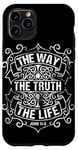 iPhone 11 Pro Jesus is the Way The Truth and the Life John 14:6 Case