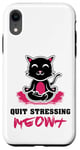 Coque pour iPhone XR Quit Stressing Meowt Siège de méditation en lotus pour chat