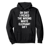 oh shit i picked the wrong white elephant gift Adults Pullover Hoodie