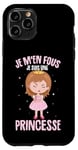 Coque pour iPhone 11 Pro Je M'en Fous Je Suis Une Princesse Femme Fille Enfant