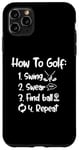 Coque pour iPhone 11 Pro Max Comment faire des jures de swing de golf trouver une balle répéter les dictons de golf