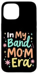 iPhone 15 In My Band Mom Era Band Mom Case