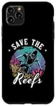 iPhone 11 Pro Max Save The Reefs Future Marine Ocean Science Marine Biology Case