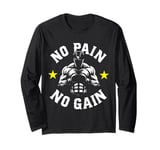 No Pain No Gain T No Pain No Gain Sign No Pain No Gain Meme Long Sleeve T-Shirt