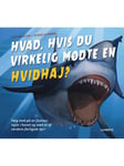 Hvad hvis du virkelig mødte en hvidhaj? - Børnebog - hardcover