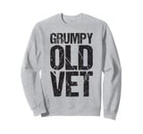 Grumpy Old Vet Funny Military Veteran Men Women Sweatshirt