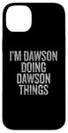 Coque pour iPhone 14 Plus Je suis Dawson qui fait Dawson Things Funny Vintage