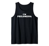 I'm Philomena, My Name Is Philomena, I am Philomena Tank Top