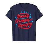 Young Scrappy and Hungry - Hamilton T-Shirt