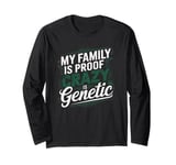 The family! My Family Is Proof That Crazy Is Genetic Long Sleeve T-Shirt