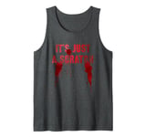 Silly IT'S JUST A SCRATCH Warrior Hero Saviour Dragon Slayer Tank Top