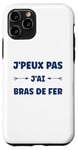 Coque pour iPhone 11 Pro Citation humour J'peux pas J'ai Bras de fer