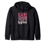 Elaine The Woman The Myth The Legend Name Elaine Zip Hoodie