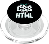 Hey Girl, You Are the CSS to My HTML PopSockets PopGrip for MagSafe