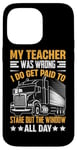 Coque pour iPhone 14 Pro Max Mon Professeur Avait Tort Trucker Funny Truck Driver Men