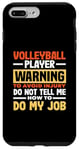 iPhone 7 Plus/8 Plus Volleyball Player Warning Do Not Tell Me How To Do My Job Case