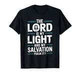 The Lord Is My Light And My Salvation T-Shirt