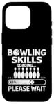 Coque pour iPhone 16 Pro Bowling Skills Chargement Please Wait Pins Bowler