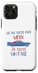 Coque pour iPhone 11 Pro I'm Not Old I'm Vintage Funny Graphic Design en français