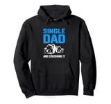 Funny Single Dad And Crushing It Fist Bump Pullover Hoodie